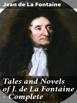 cover image of Tales and Novels of J. de La Fontaine — Complete